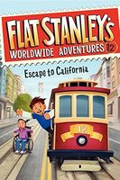 Flat Stanley's Worldwide Adventures #12: Escape to California