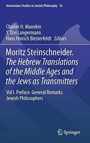 Moritz Steinschneider. The Hebrew Translations of the Middle Ages and the Jews as Transmitters