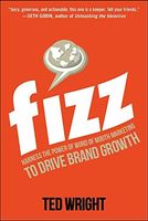 Fizz: Harness the Power of Word of Mouth Marketing to Drive Brand Growth