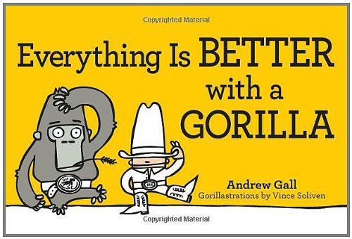 Everything is Better with a Gorilla