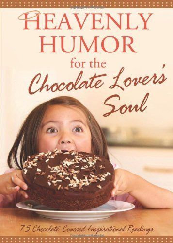 Heavenly Humor for the Chocolate Lover's Soul