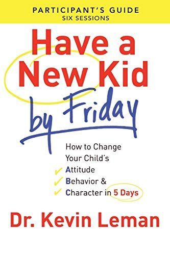 Have a New Kid By Friday Participant's Guide
