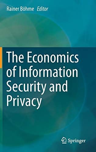 The Economics of Information Security and Privacy