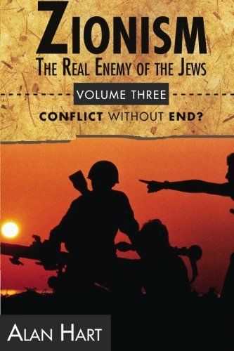 Zionism: The Real Enemy of the Jews, Volume 3