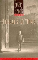 Peter Brook: Threads Of Time