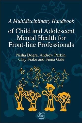 A Multidisciplinary Handbook of Child and Adolescent Mental Health for Front-line Professionals, Third Edition