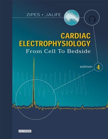 Cardiac Electrophysiology: From Cell to Bedside E-Book