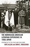 The Norwegian-American Lutheran Experience in 1950s Japan