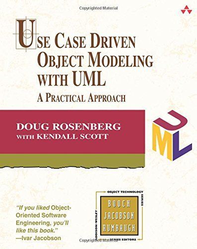 Use Case Driven Object Modeling with UMLTheory and Practice