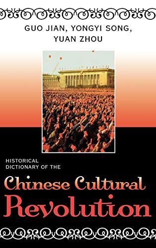 Historical Dictionary of the Chinese Cultural Revolution