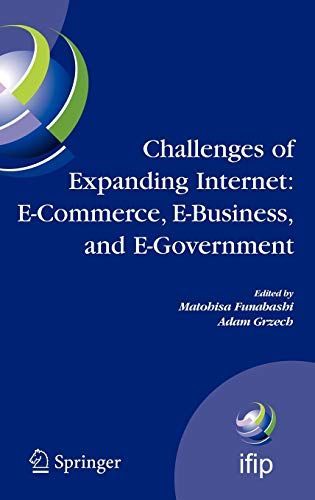 Challenges of Expanding Internet: E-Commerce, E-Business, and E-Government