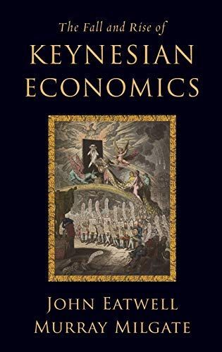 The Fall and Rise of Keynesian Economics