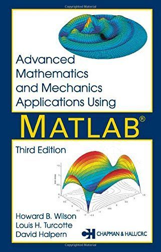 Advanced Mathematics and Mechanics Applications Using MATLAB, Third Edition