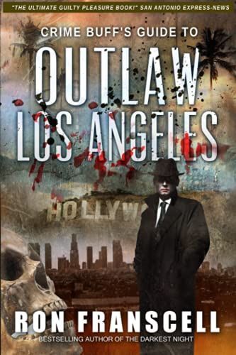 Crime Buff's Guide to Outlaw Los Angeles