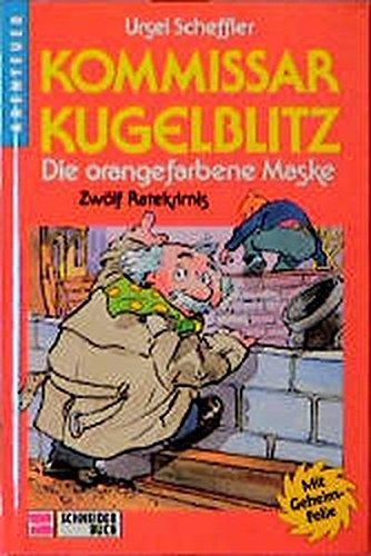 Kommissar Kugelblitz 02. Die orangefarbene Maske