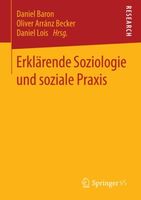 Erklärende Soziologie und soziale Praxis