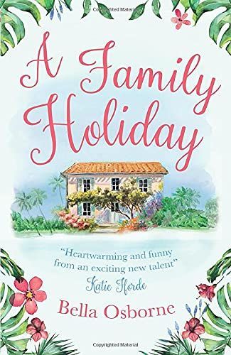 A Family Holiday: A heartwarming summer romance for fans of Katie Fforde