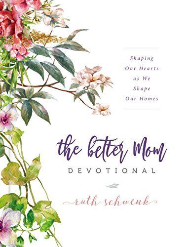 The Better Mom Devotional