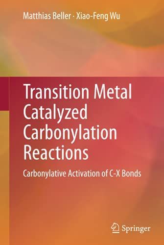 Transition Metal Catalyzed Carbonylation Reactions