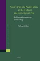 Adam’s Dust and Adam’s Glory in the Hodayot and the Letters of Paul