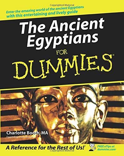 The Ancient Egyptians For Dummies