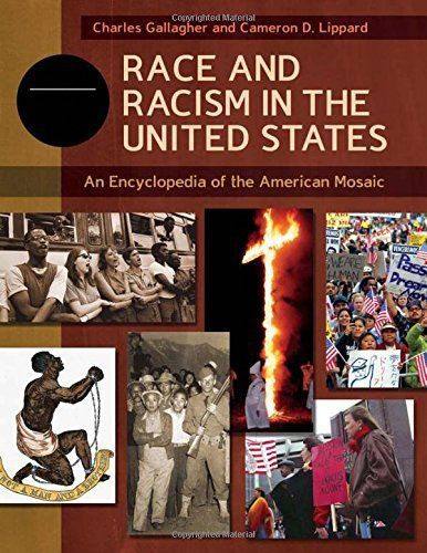 Race and Racism in the United States: An Encyclopedia of the American Mosaic [4 volumes]