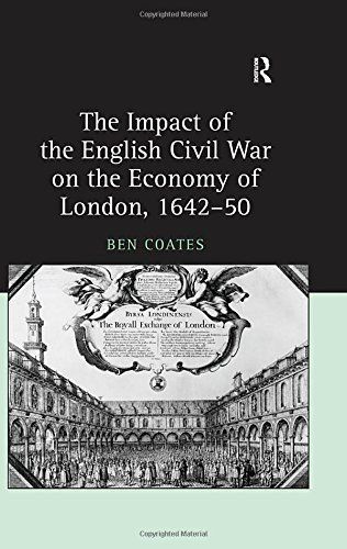 The Impact of the English Civil War on the Economy of London, 1642–50