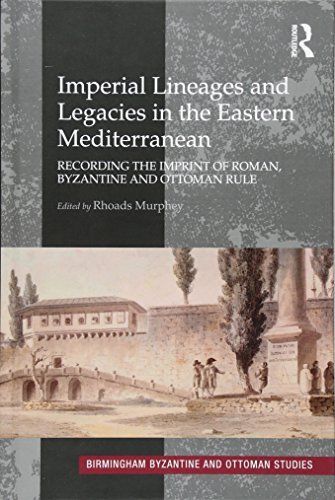 Imperial Lineages and Legacies in the Eastern Mediterranean