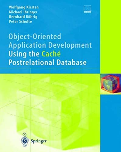 Object-Oriented Application Development Using the Caché Postrelational Database