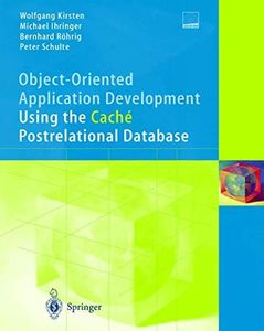 Object-Oriented Application Development Using the Caché Postrelational Database