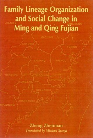 Family Lineage Organization and Social Change in Ming and Qing Fujian