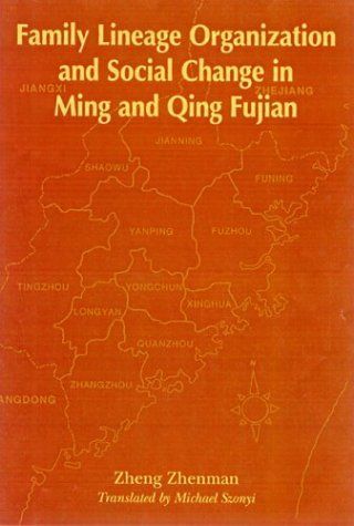Family Lineage Organization and Social Change in Ming and Qing Fujian