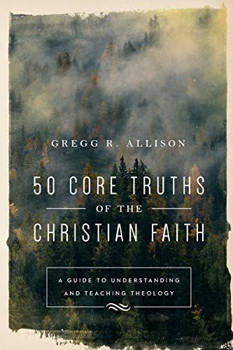 50 Core Truths of the Christian Faith