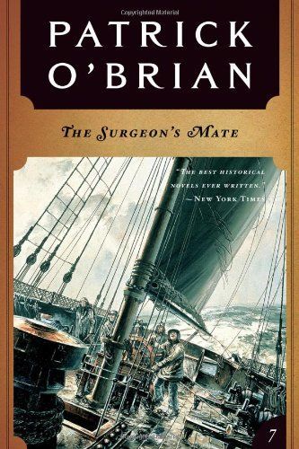 The Surgeon’s Mate (Aubrey/Maturin Series, Book 7)