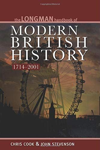 Longman Handbook to Modern British History 1714 - 2001