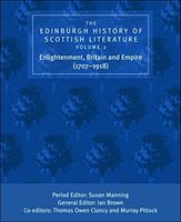 Edinburgh History of Scottish Literature: Enlightenment, Britain and Empire (1707-1918)