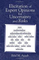 Elicitation of Expert Opinions for Uncertainty and Risks