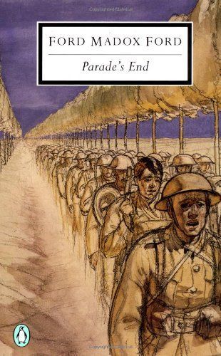 Parade's End: The Complete Tetralogy (All 4 related novels: Some Do Not + No More Parades + A Man Could Stand Up + Last Post)