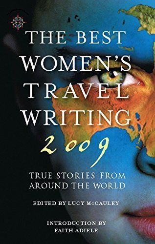 The Best Women's Travel Writing 2009