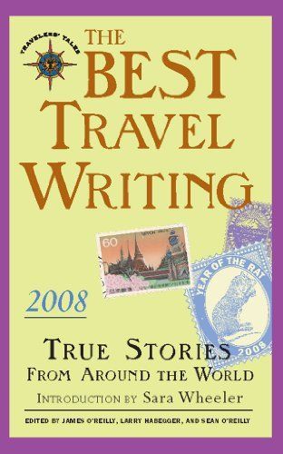 The Best Travel Writing 2008