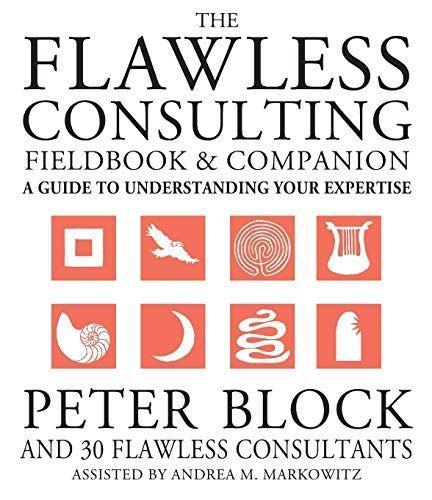 The Flawless Consulting Fieldbook and Companion