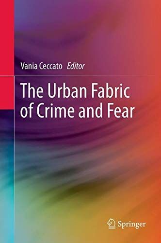 The Urban Fabric of Crime and Fear