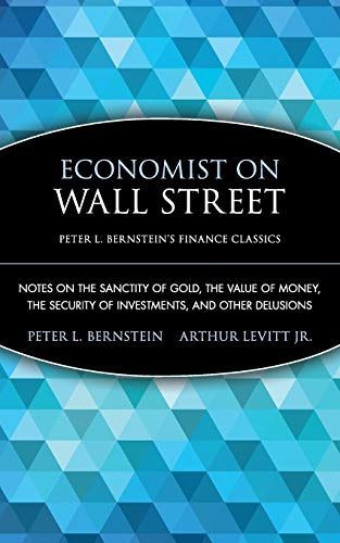 Economist on Wall Street (Peter L. Bernstein's Finance Classics)