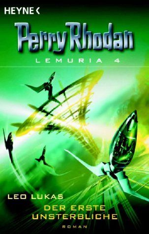 Perry Rhodan Lemuria 4: The First Immortal