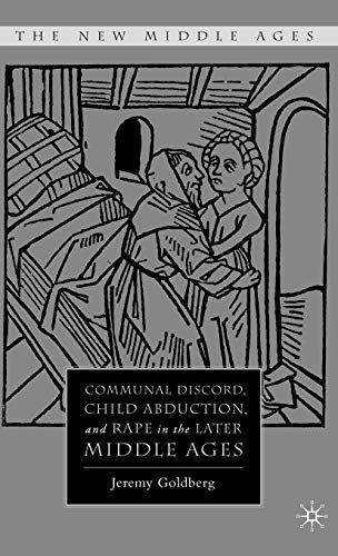 Communal Discord, Child Abduction, and Rape in the Later Middle Ages