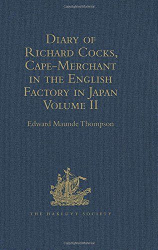 Diary of Richard Cocks, Cape-Merchant in the English Factory in Japan 1615-1622 with Correspondence