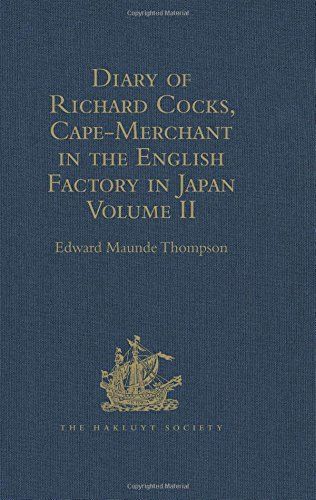 Diary of Richard Cocks, Cape-Merchant in the English Factory in Japan 1615-1622 with Correspondence
