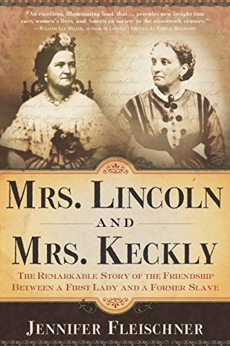 Mrs. Lincoln and Mrs. Keckly