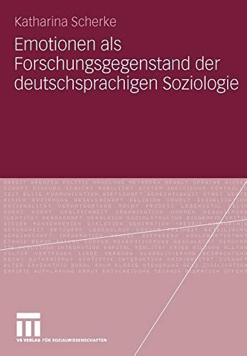 Emotionen als Forschungsgegenstand der deutschsprachigen Soziologie