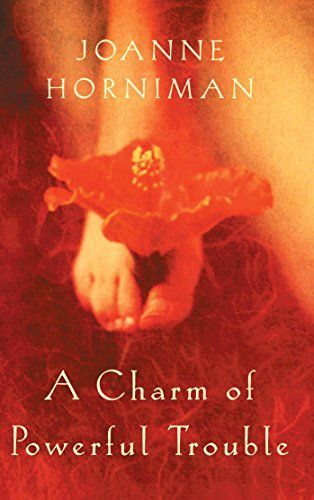 A Charm of Powerful Trouble